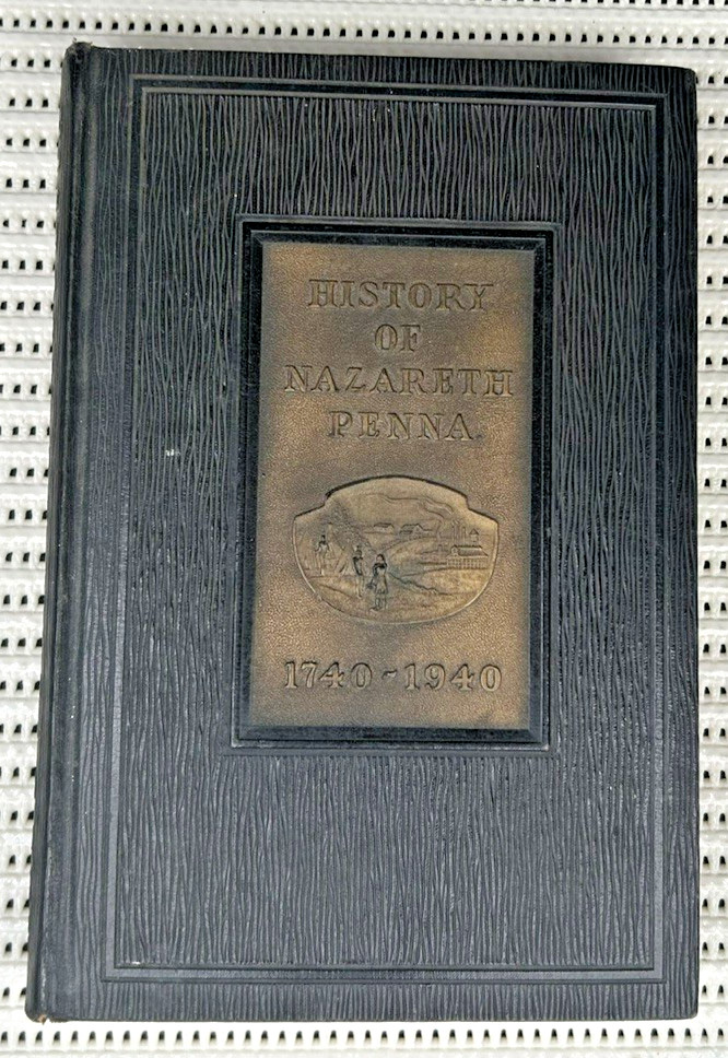 Two Centuries Of Nazareth 1740-1940 Pennsylvania Illust. Hard Cover 1st Ed. 276p