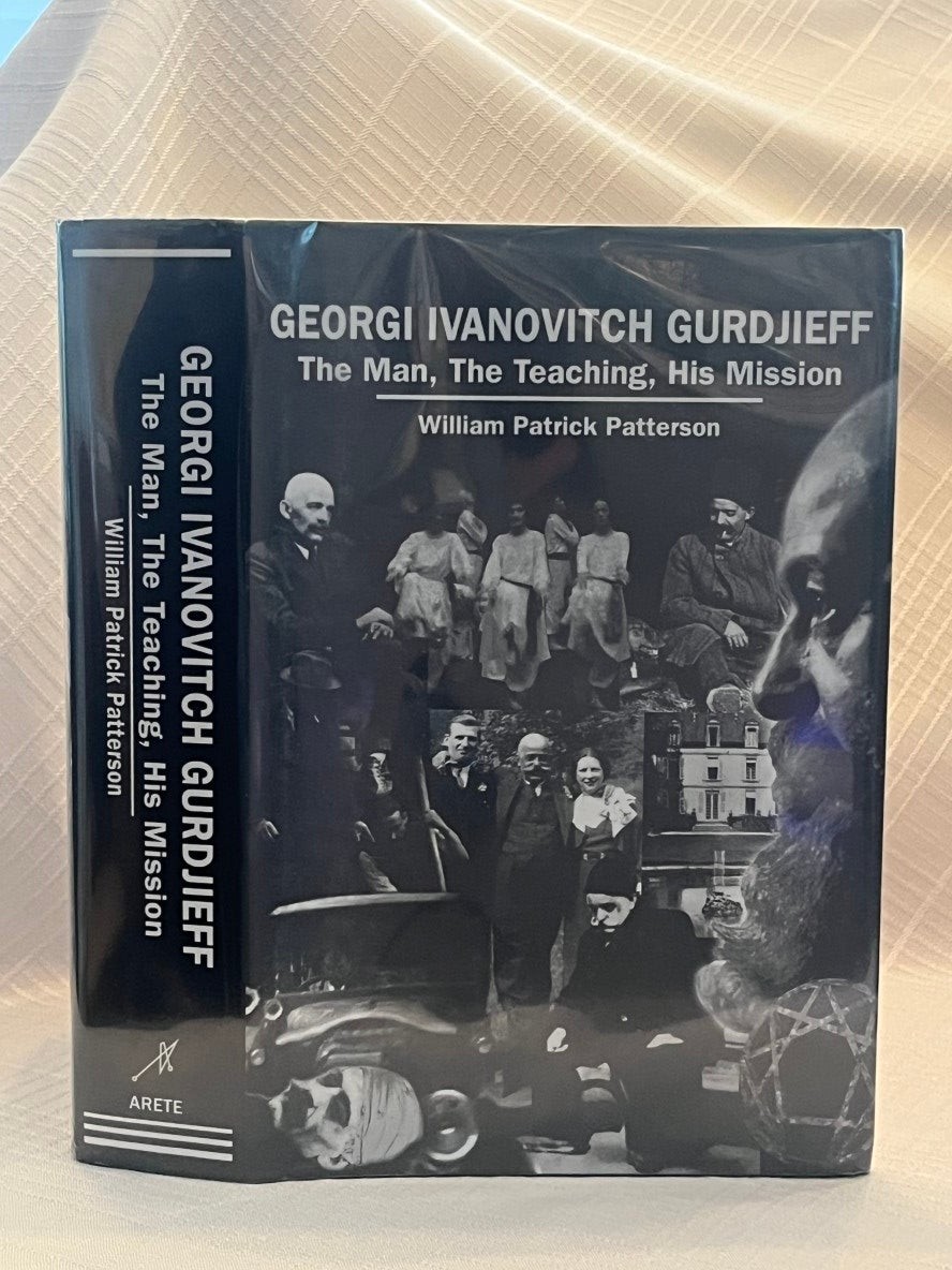 William Patrick Patterson / GEORGI IVANOVITCH GURDJIEFF The Man The Teaching His