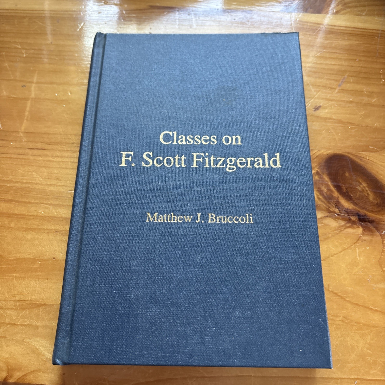Classes on F Scott Fitzgerald – Matthew J Bruccoli 1st Ed 2001 University of SC