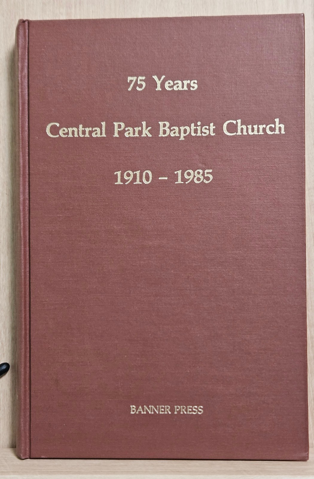 75 Years Central Park Baptist Church 1910-1985 HC Birmingham AL Banner Press