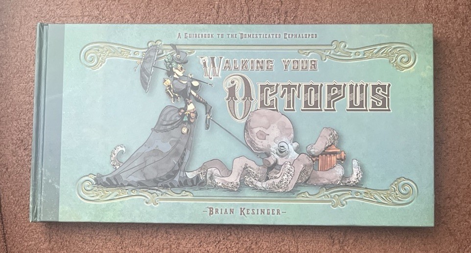 Fine 2013 HC Early Edition Walking Your Octopus Brian Kesinger