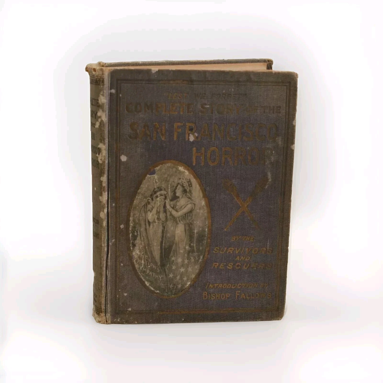 Complete Story of the San Francisco Horror – 1st edition 1906 – Photos