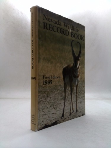 Nevada wildlife record book, 1985 (Ltd Ed) by unknown author