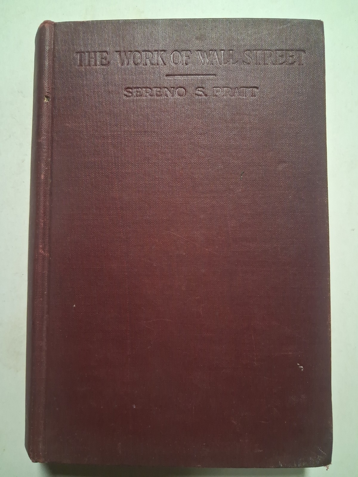 1923 THE WORK OF WALL STREET Sereno Pratt STOCK MARKET Trading BULLS BEARS