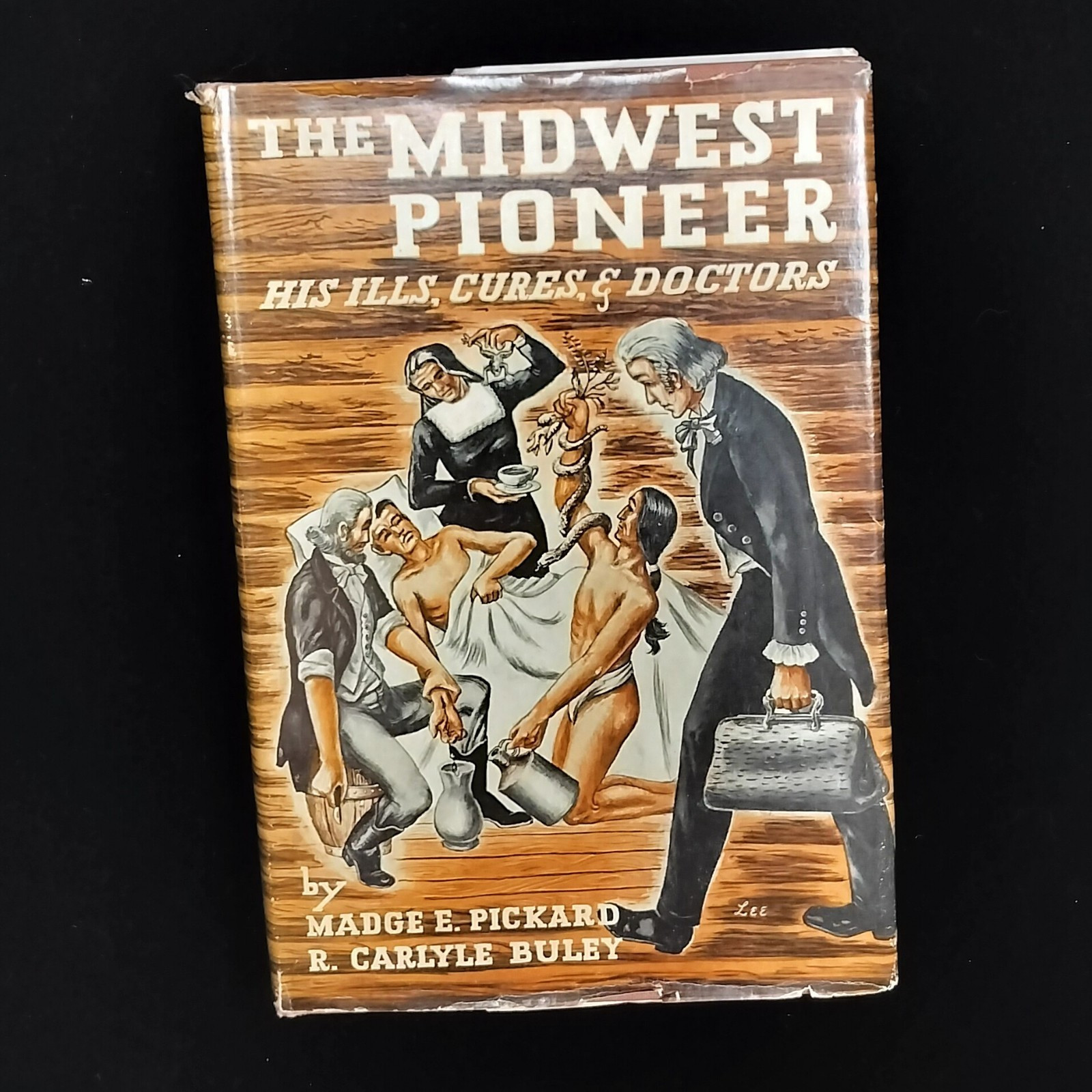 1946 The Midwest Pioneer His Ills Cures & Doctors by M. Pickard & R. C. Buley