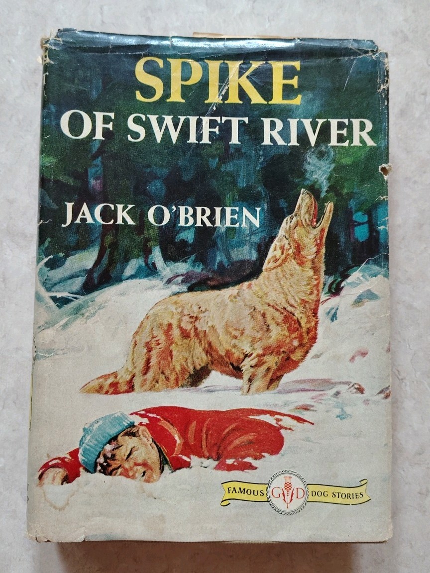 1942 Spike of Swift River by Jack O’Brien, HC/DJ, Famous Dog Stories