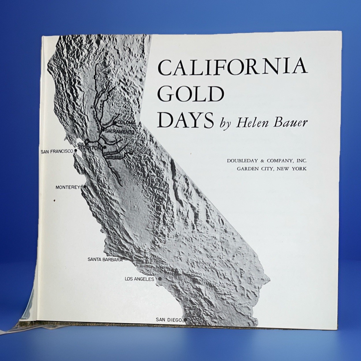 California Gold Days by Helen Bauer Illustrated Hardcover 1st Edition 1954 VGC