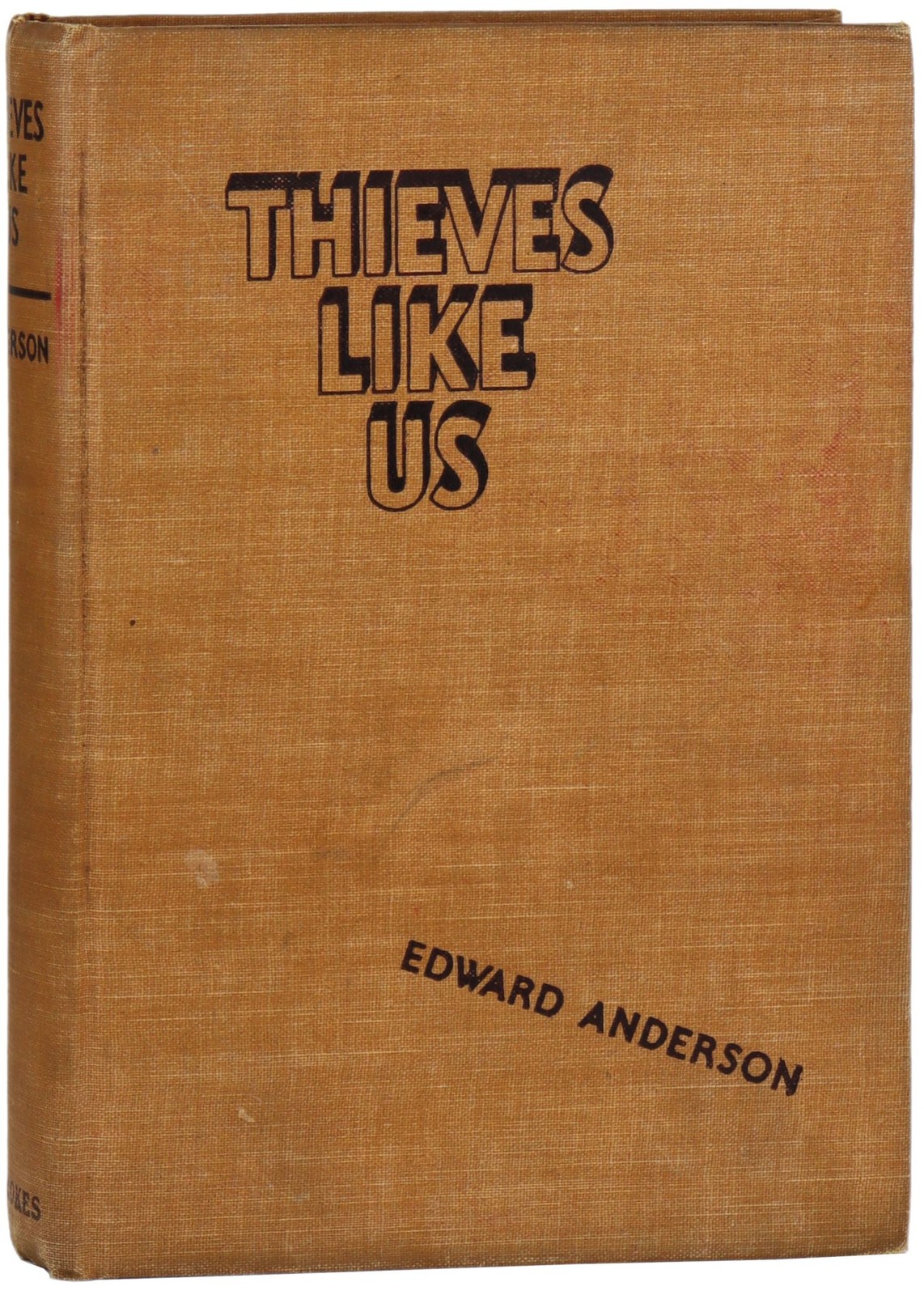 Edward Anderson / Thieves Like Us / First Edition / Frederick A Stokes, 1937