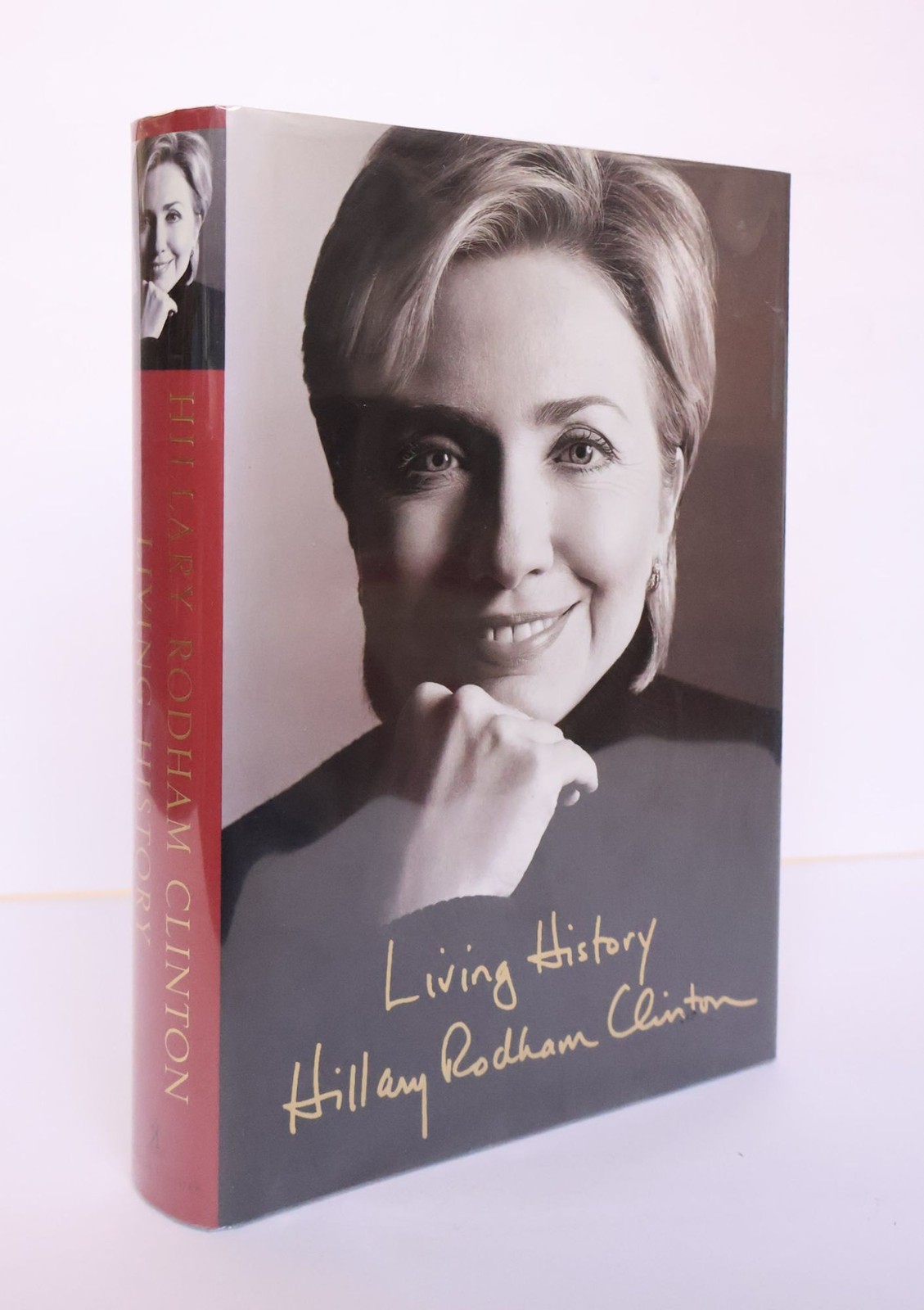 Hillary Rodham Clinton / LIVING HISTORY Inscribed Signed 1st Edition 2003