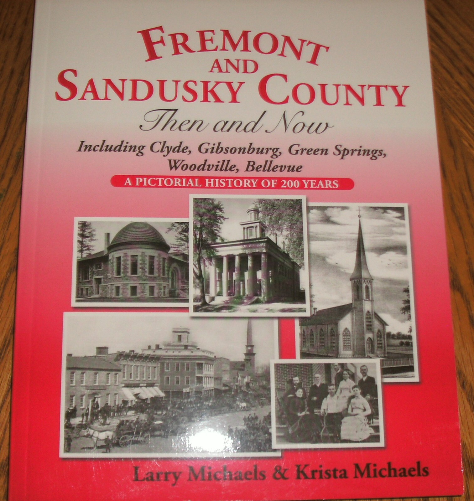 Fremont and Sandusky County – Then and Now, incl. Clyde Gibsonburg, Autographed