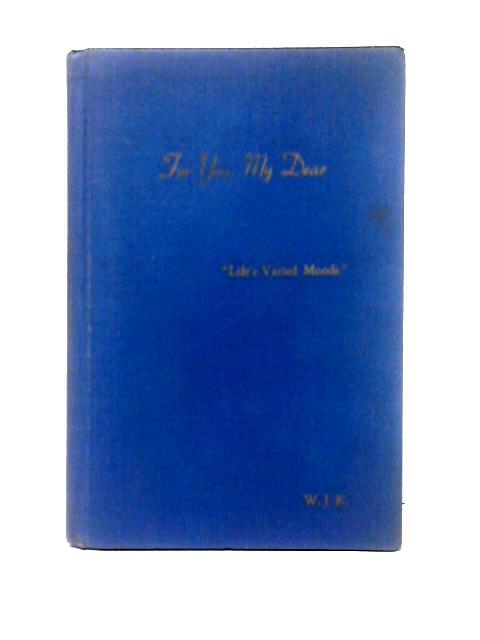 For You, My Dear. “Life’s Varied Moods” (W. J. King – 1938) (ID:06644)