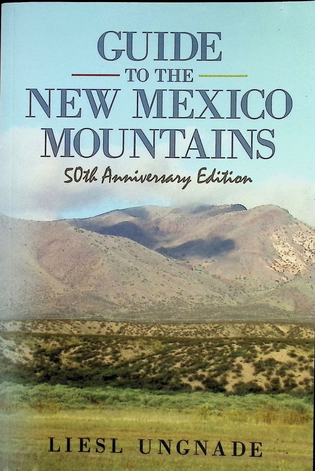 Liesl Ungnade / Guide to the New Mexico Mountains 50th Anniversary Edition 2016