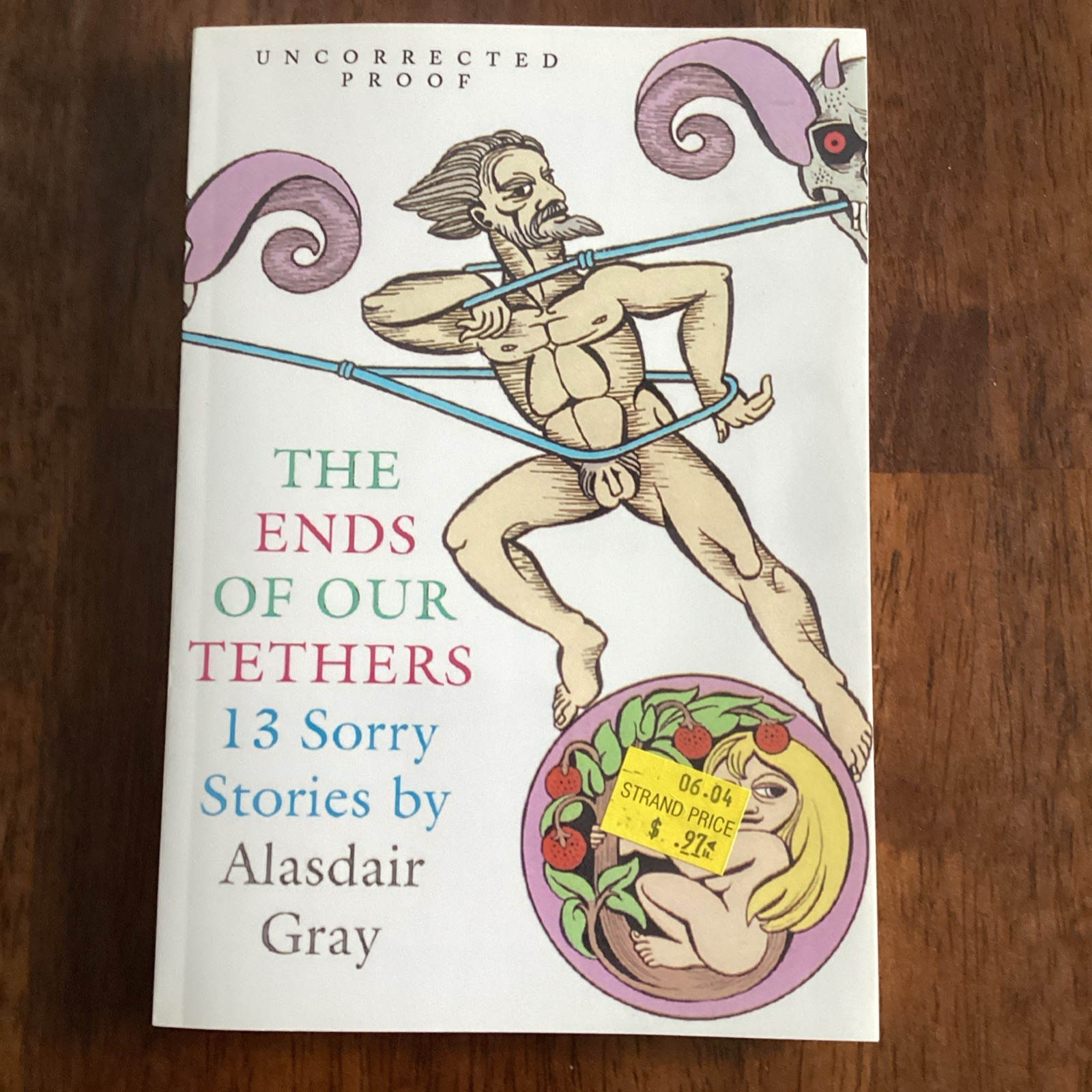 Alasdair Gray The Ends of Our Tethers Uncorrected Proof Canongate Books 2004