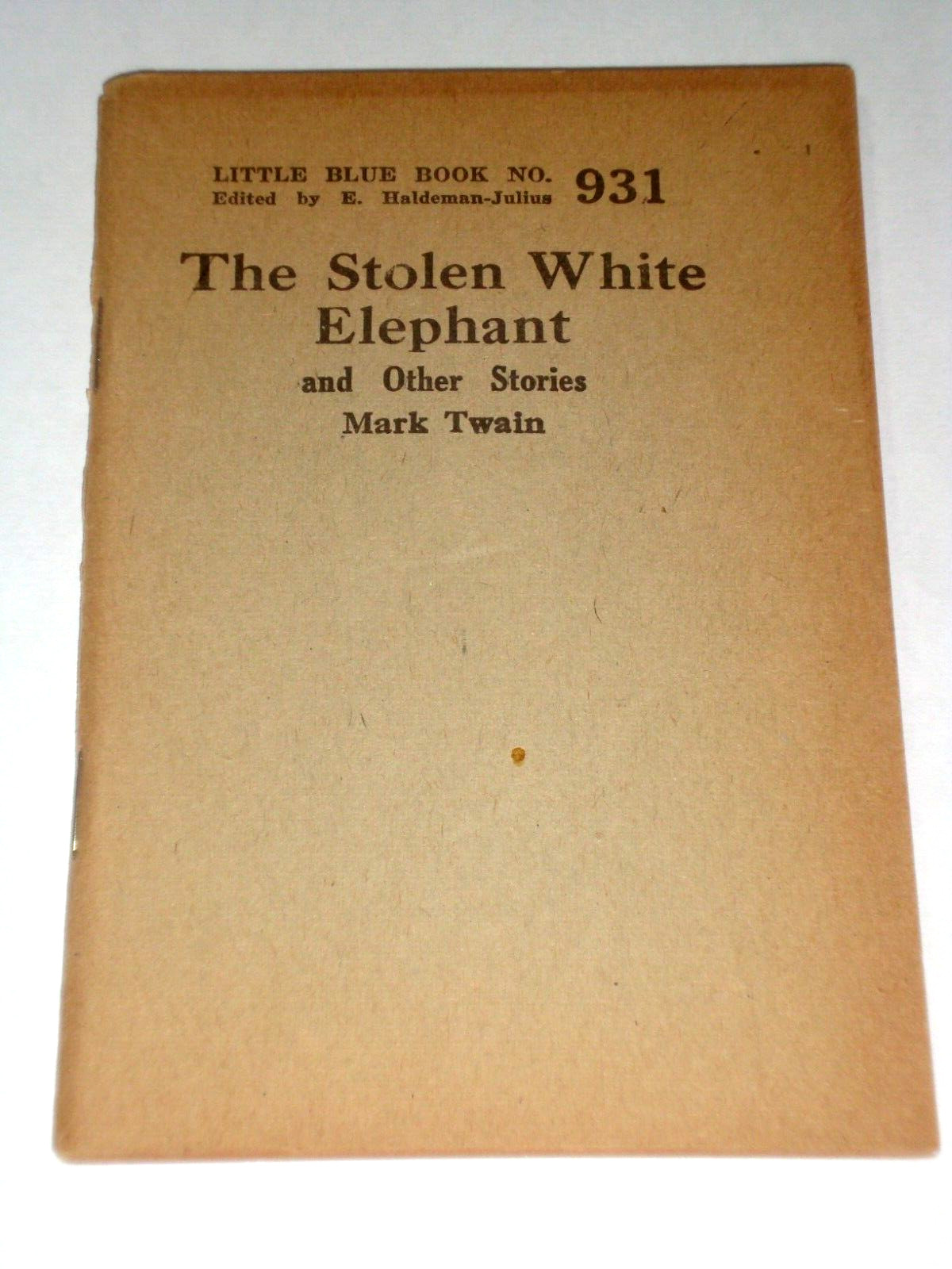 LITTLE BLUE BOOK 931, The Stolen White Elephant, etc., by Mark Twain, print 1927