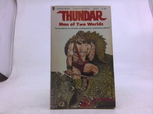 Thundar: Man of Two Worlds by John Bloodstone