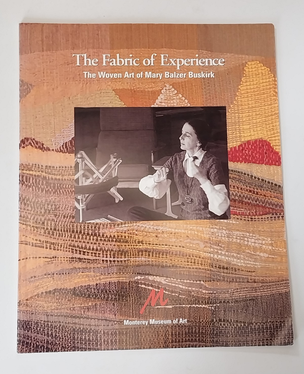 Fabric of Experience the Woven Art of Mary Balzer Buskirk 2001 MMA Murray PB