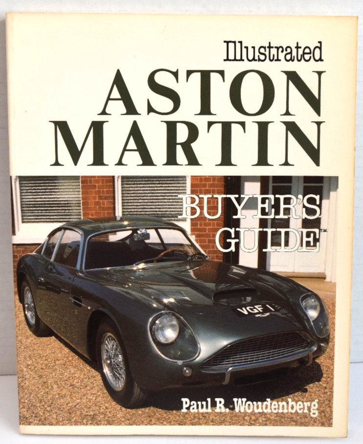 Paul R. Woudenberg ILLUSTRATED ASTON MARTIN BUYER’S GUIDE 1st Edition 1st Prin
