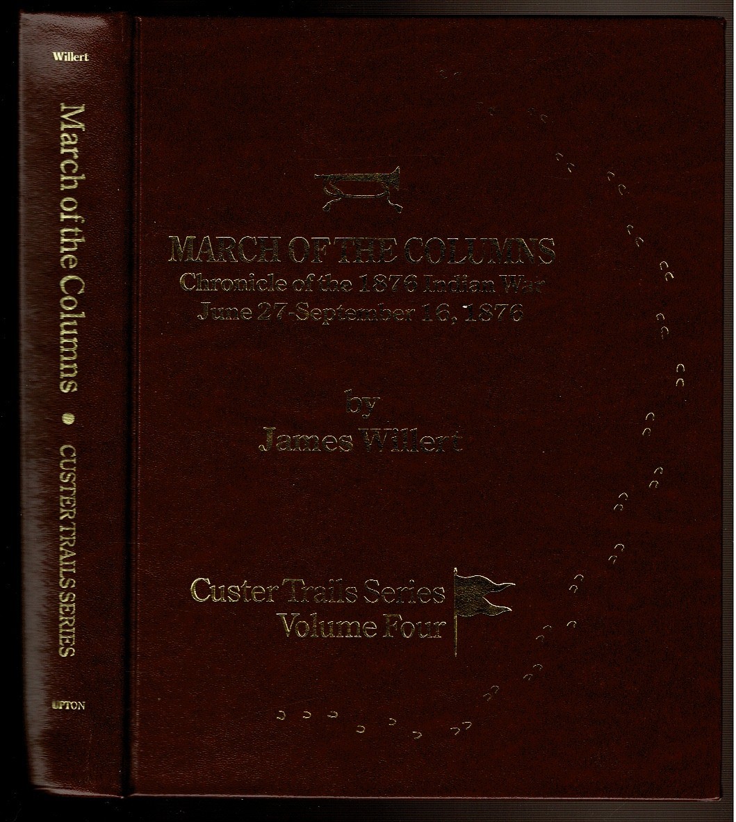 MARCH OF THE COLUMNS by Willert, James. 1994 S/ltd. 10of 50 full leather. Custer