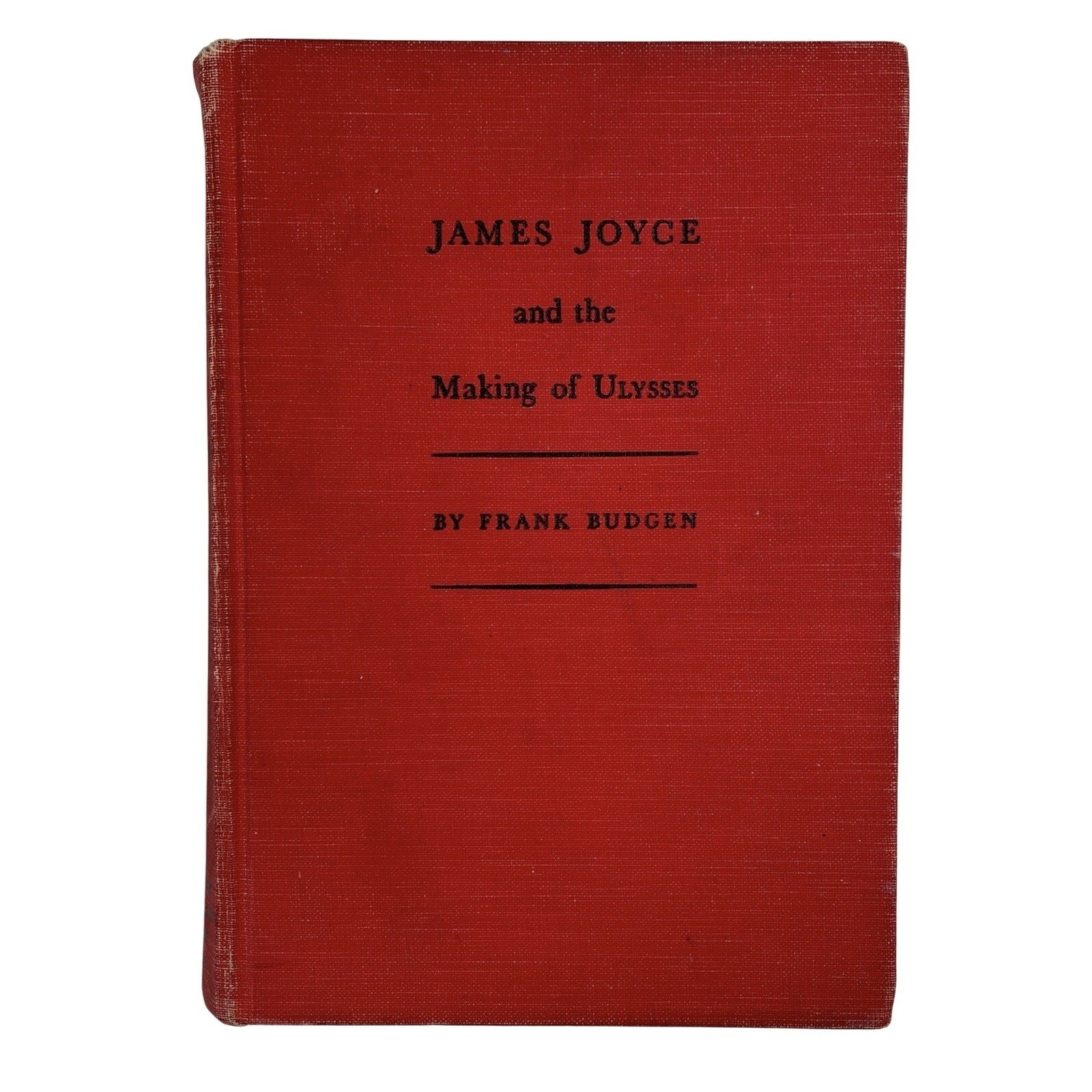 James Joyce and the Making of Ulysses by Budgen 1934 First Edition Rare Book