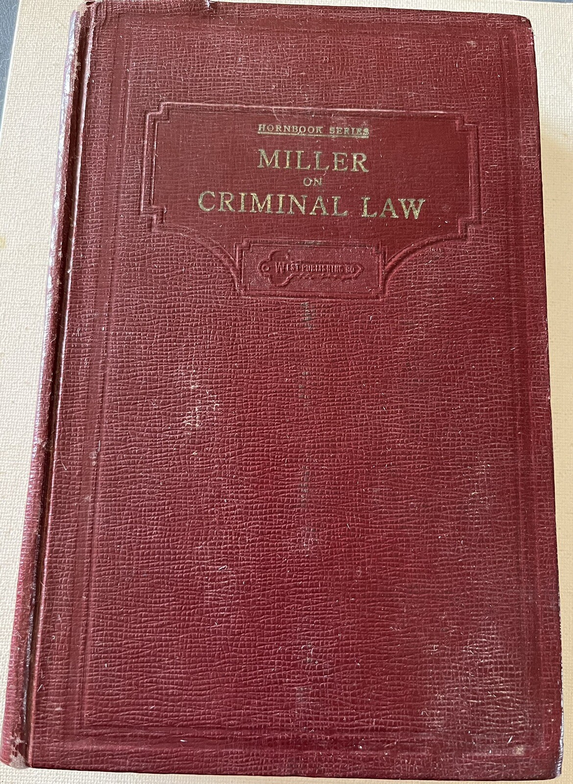 Miller on Criminal Law, Hornbook Series Of Justin Miller 1934 Duke Univ. 1st Ed.