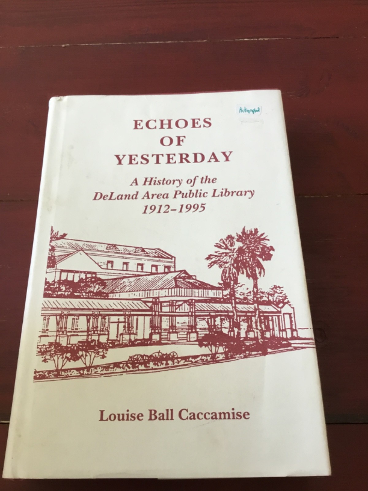 Echoes of Yesterday. Caccamise, Louise Ball. HCDJ, Illustrated, Signed