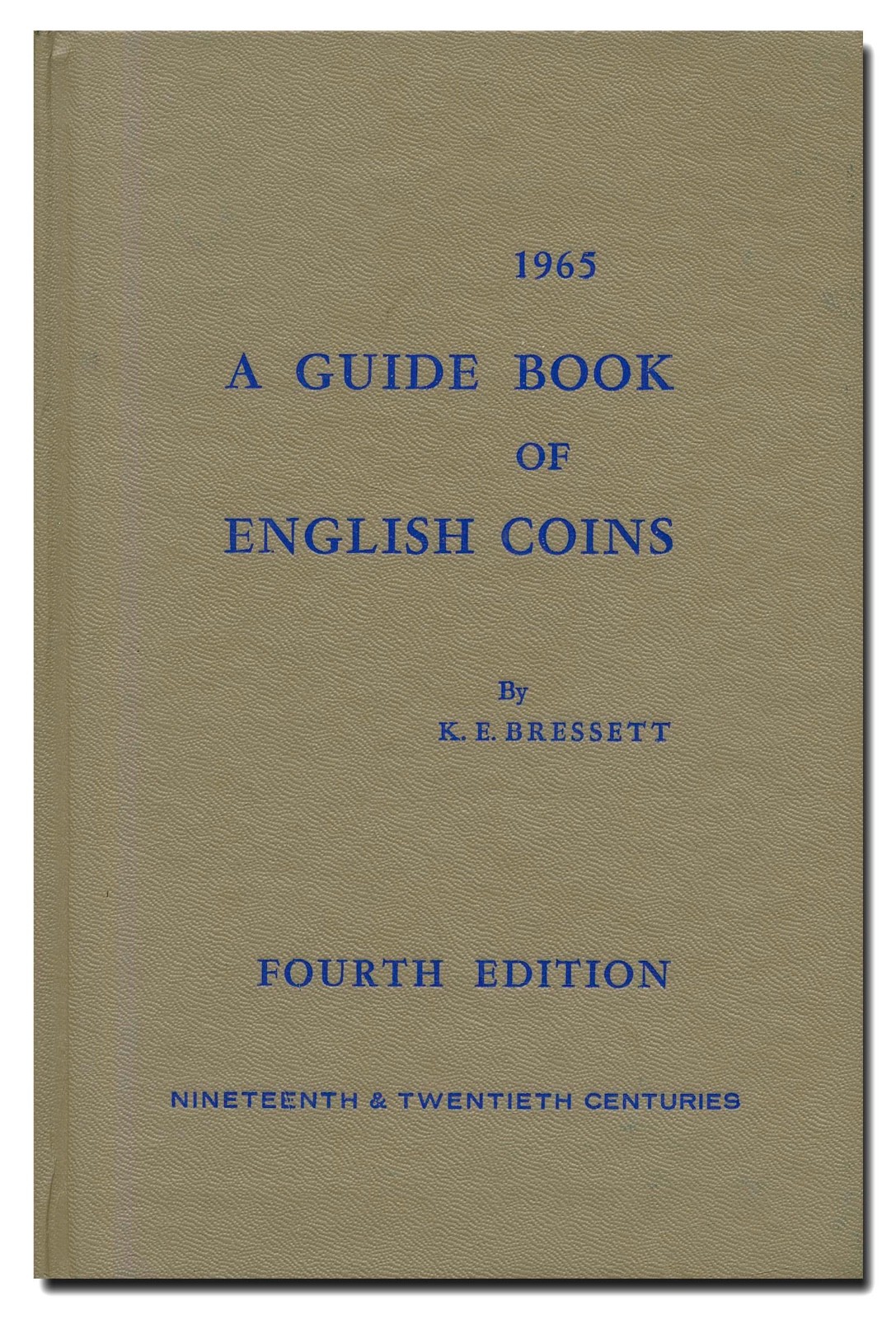 A Guide Book of English Coins: 19th-20th Centuries by Bressett HC 1965 W1