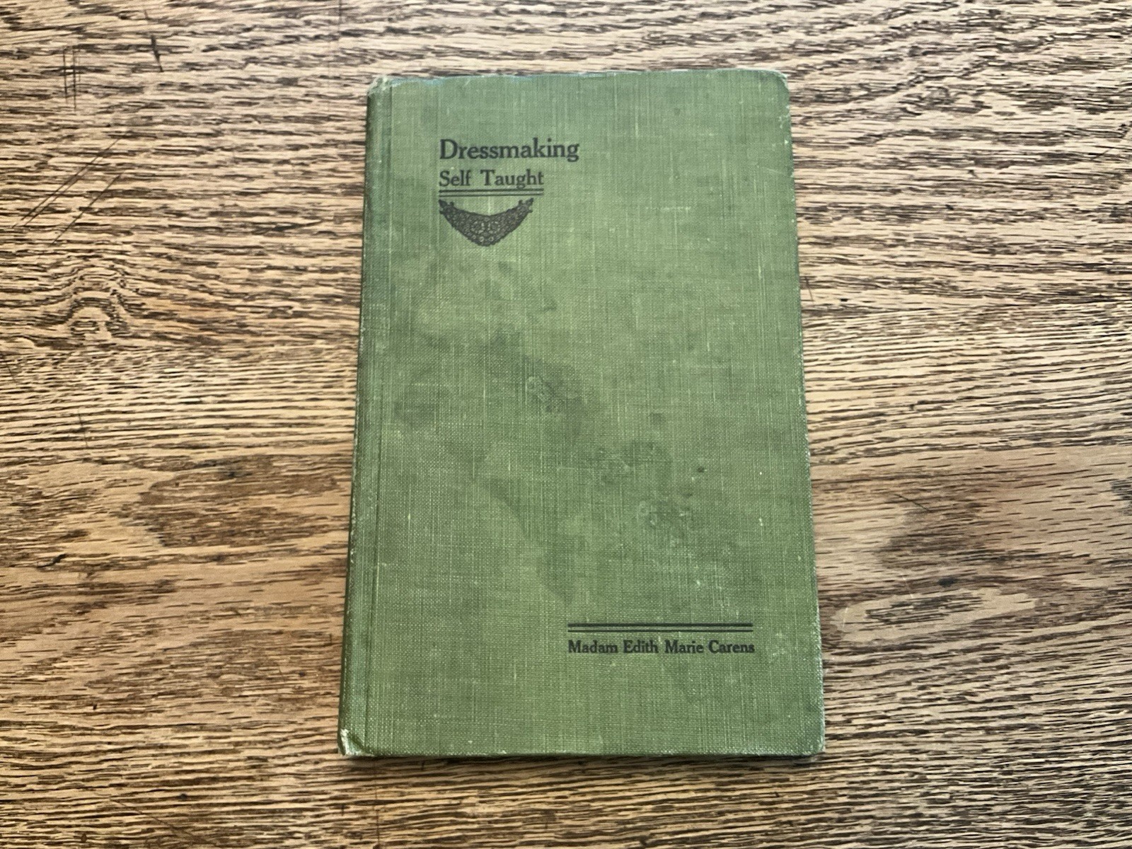 1911 Dressmaking Self Taught Madam Edith Marie Carens HC With Pattern Diagrams