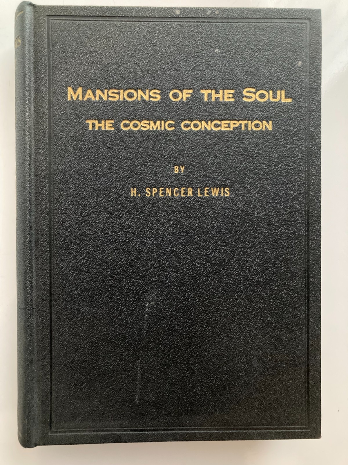 Mansions of the Soul: The Cosmic Conception by H. Spencer Lewis HC 5th ED 1948