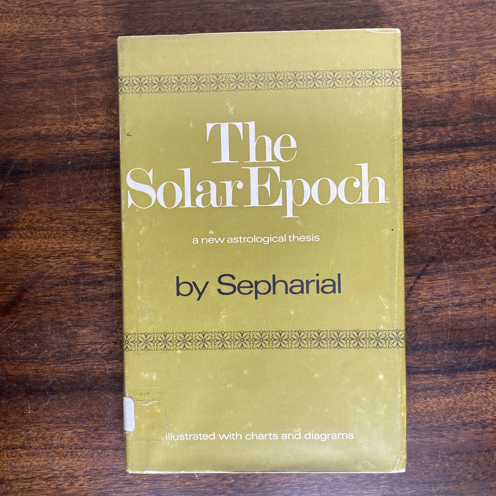 The Solar Epoch: A New Astrological Thesis by Sepharial (1970) Astrology Book