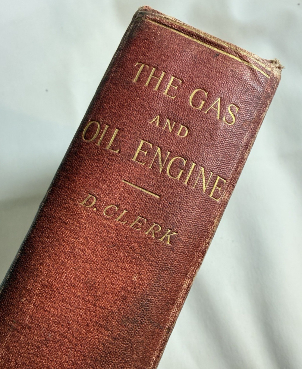 The Gas and Oil Engine by Dugald Clerk -1899 HC Revised Sixth Ed., Engineering