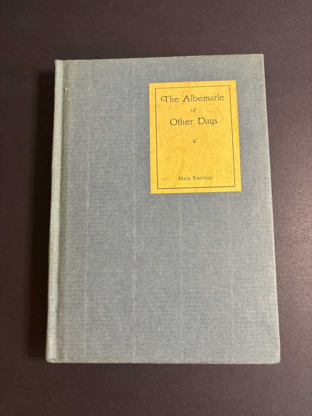 The Albemarle of Other Days, Mary Rawlings, The Michie Company, 1925