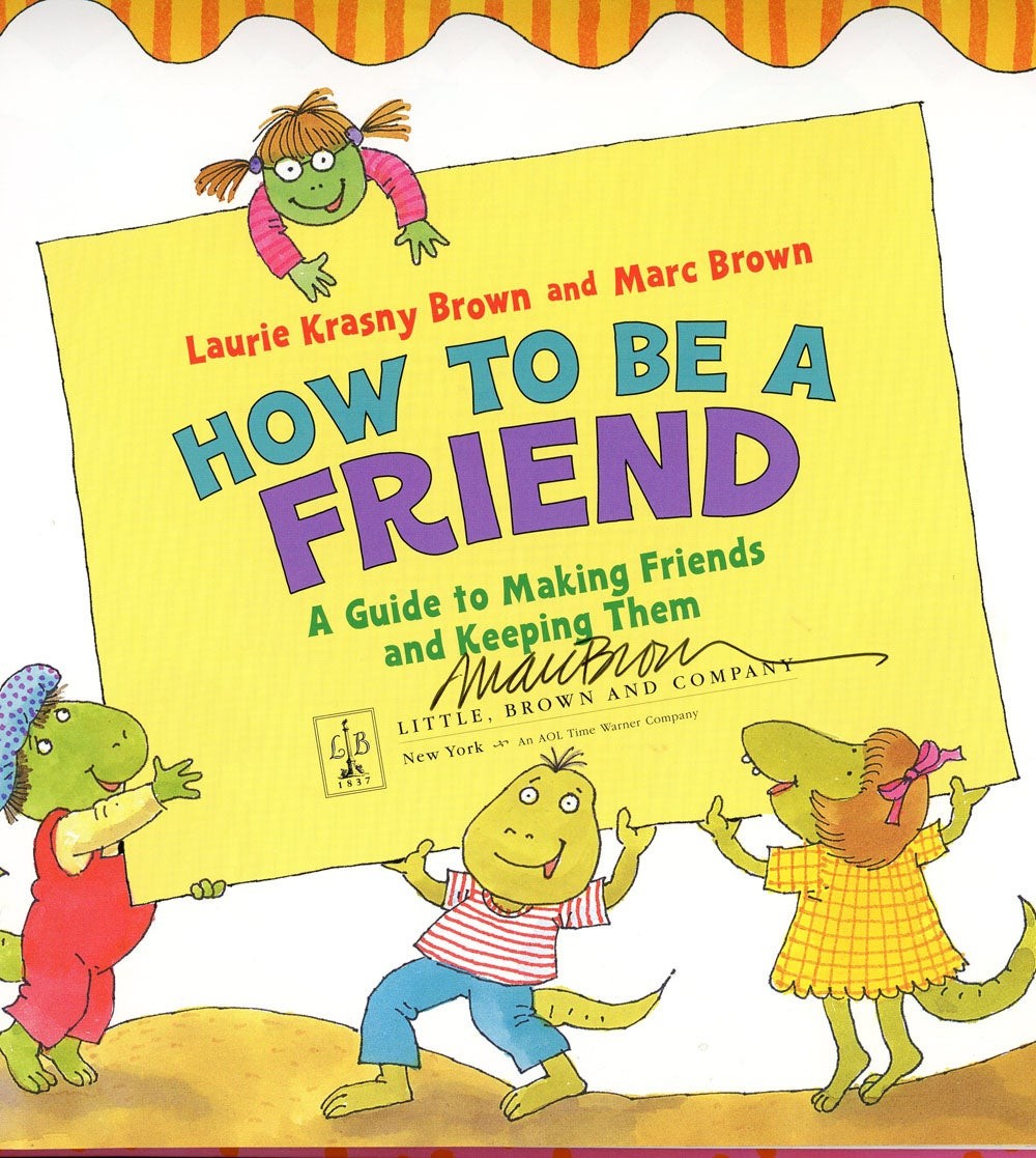 Laurie Krasny Brown / How to Be a Friend Signed by Marc Brown 1998