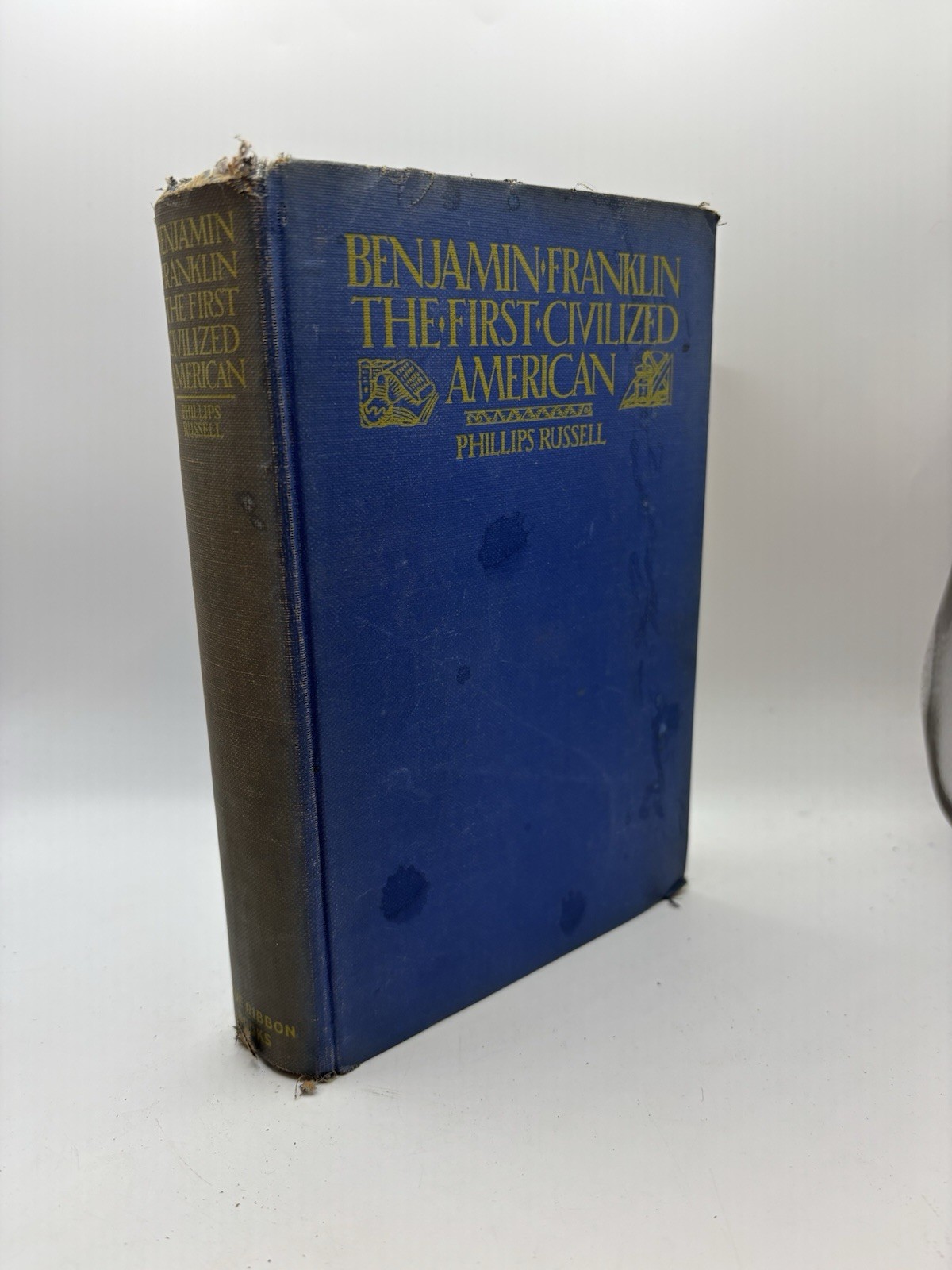 Benjamin Franklin The First Civilized American by Phillips Russell 1926