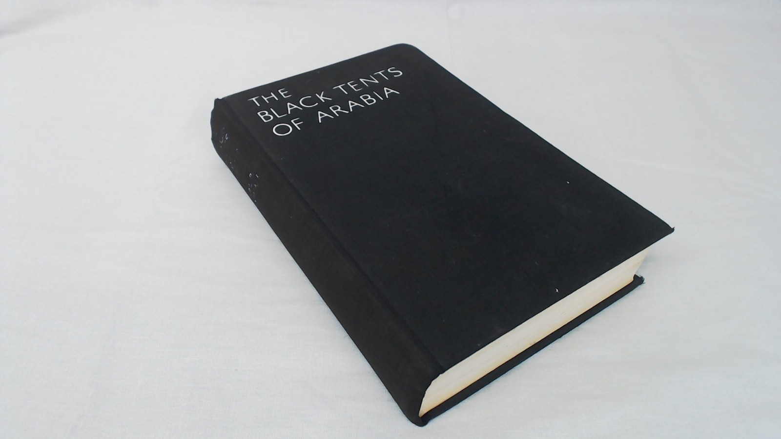 The Black Tents of Arabia (My Life Amongst the Bedouins), Carl R.