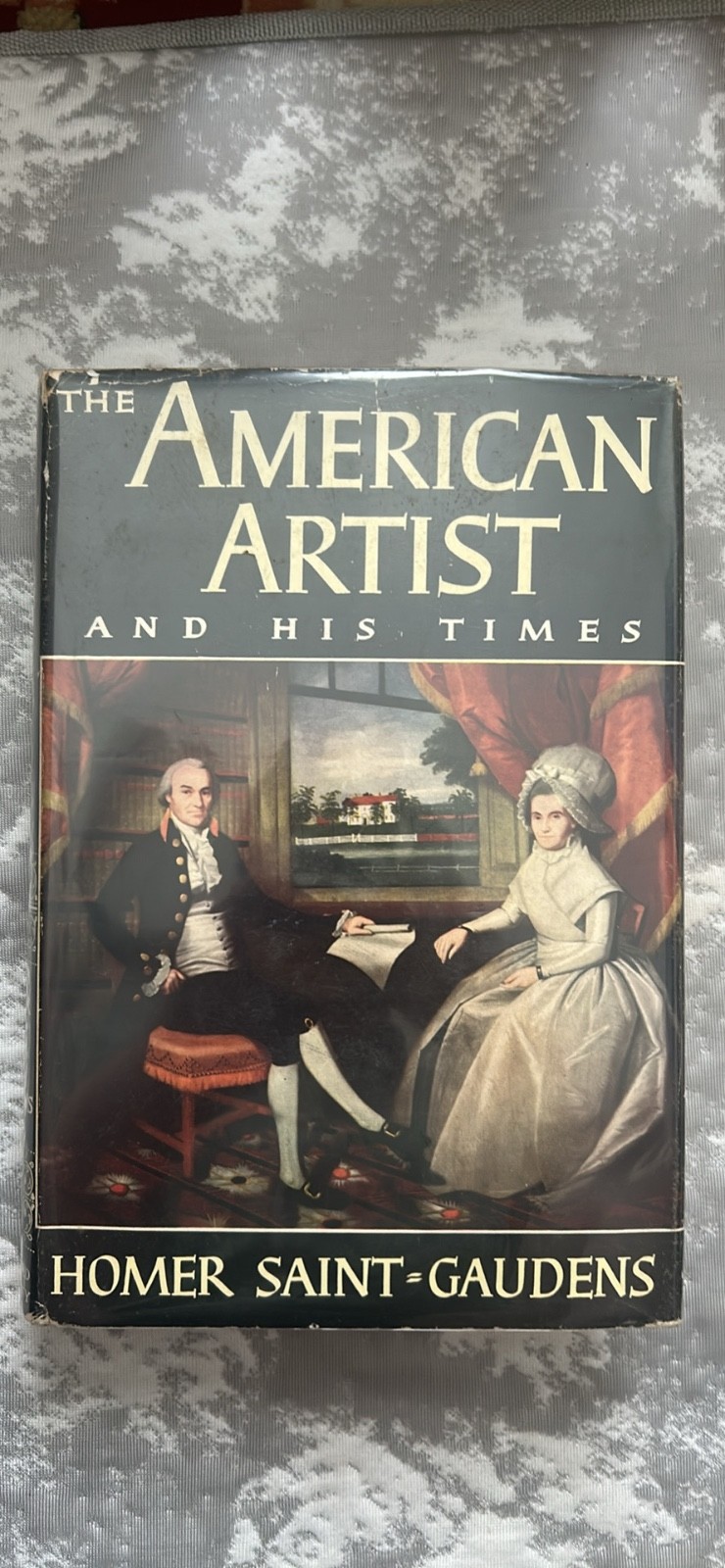 The American Artist And His Times by Homer Saint-Gaudens 1st Edition 1941 HC