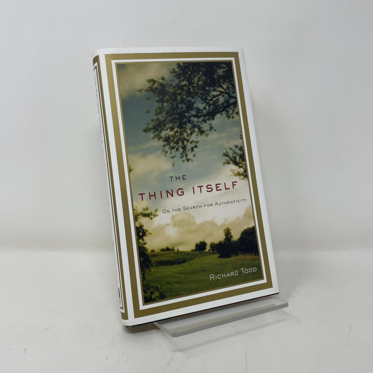 The Thing Itself by Richard Todd HC First Edition Like New 2008