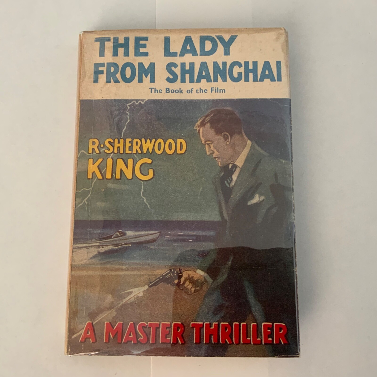 The Lady From Shanghai by R-Sherwood King 1947 The World’s Work, 1st print VG++