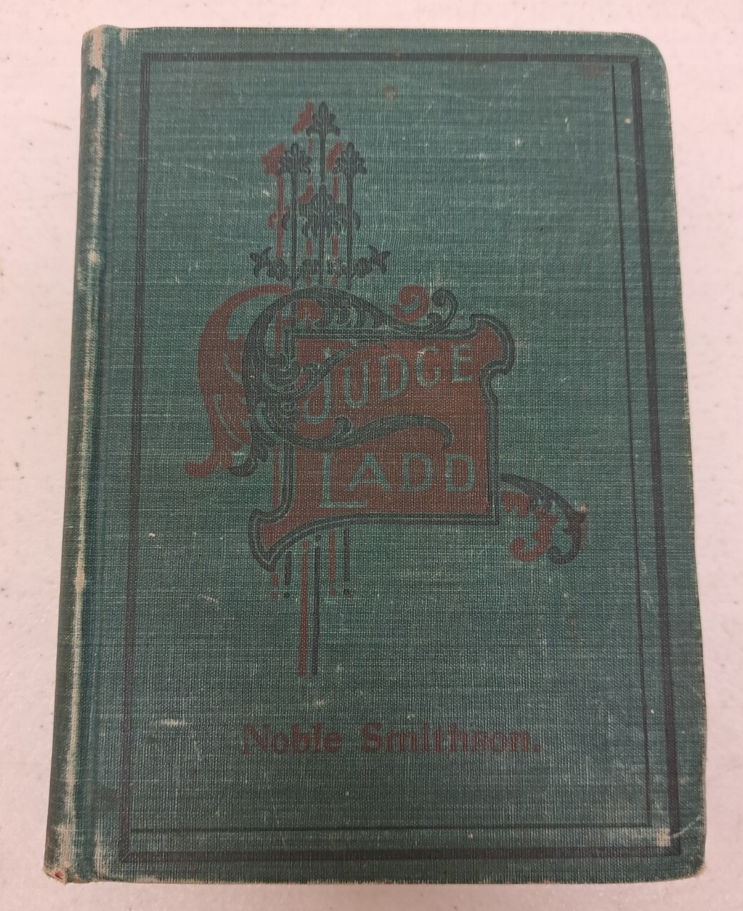 RARE 1900 Judge Ladd (Nolensville/Knoxville TN) By Noble Smithson #409