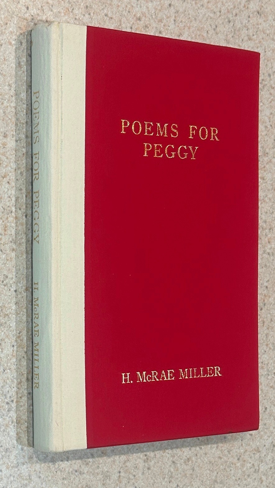 H. McRae MILLER — Poems For Peggy (Poetry) — 1966 SIGNED Limited Edition HC