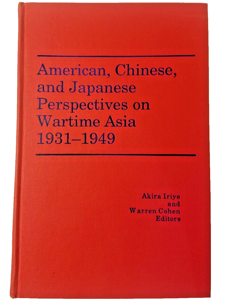 American, Chinese, and Japanese Perspectives on Wartime Asia, 1990