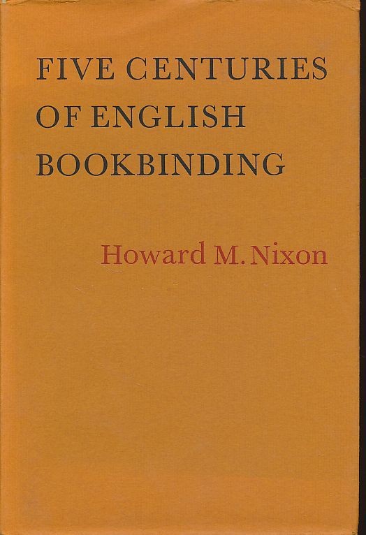 Five centuries of English bookbinding. Nixon, Howard M.: