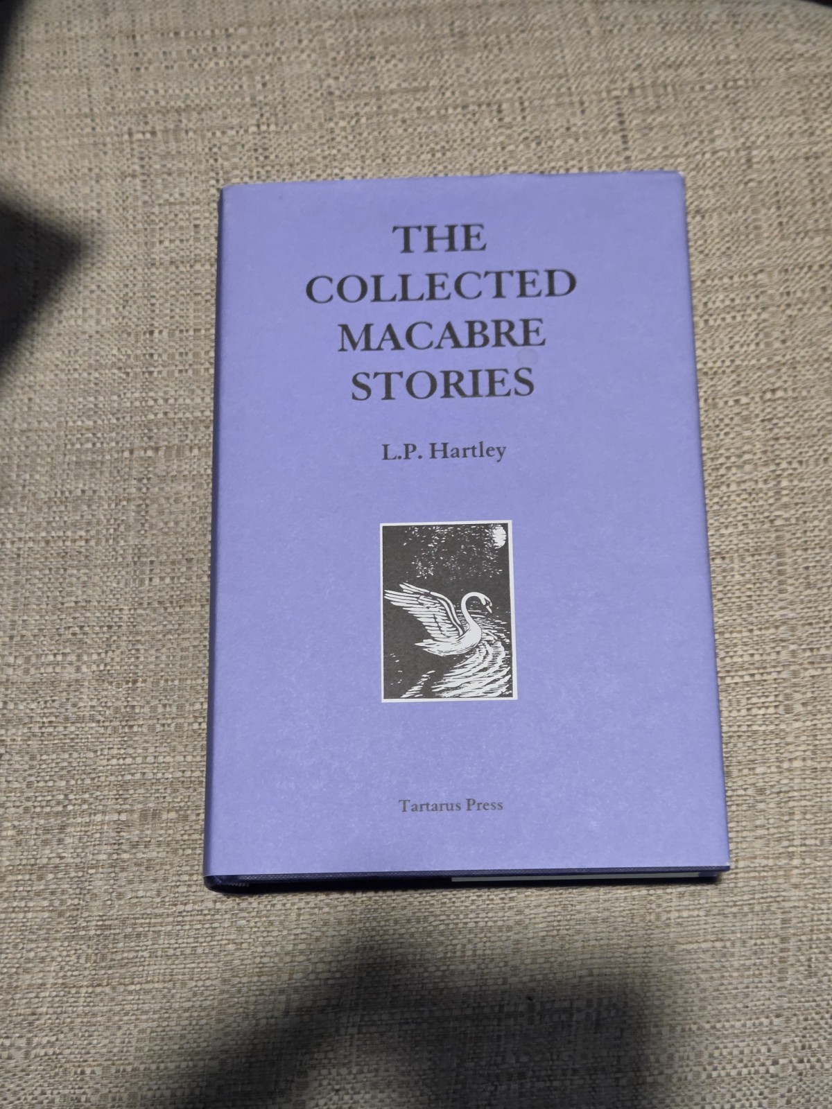The Collected Macabre Stories of L.P. Hartley- Tartarus Press- HB- 2005- 2nd Ed.