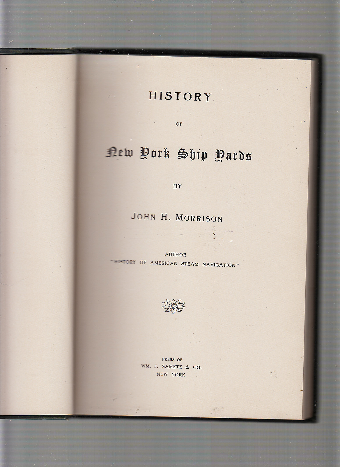 HISTORY OF NEW YORK SHIP YARDS-MORRISON 1ST 1909-ILLUS-RARE-WOODEN SHIP BUILDING