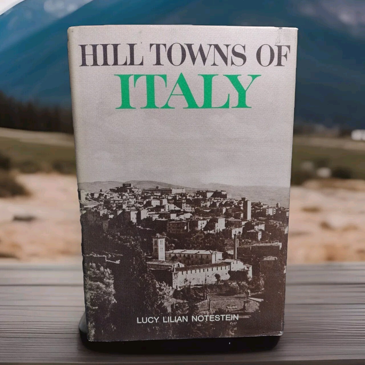 Hill Towns of Italy by Lucy Notestein -1st Edition -1963 -Hardcover Review Copy