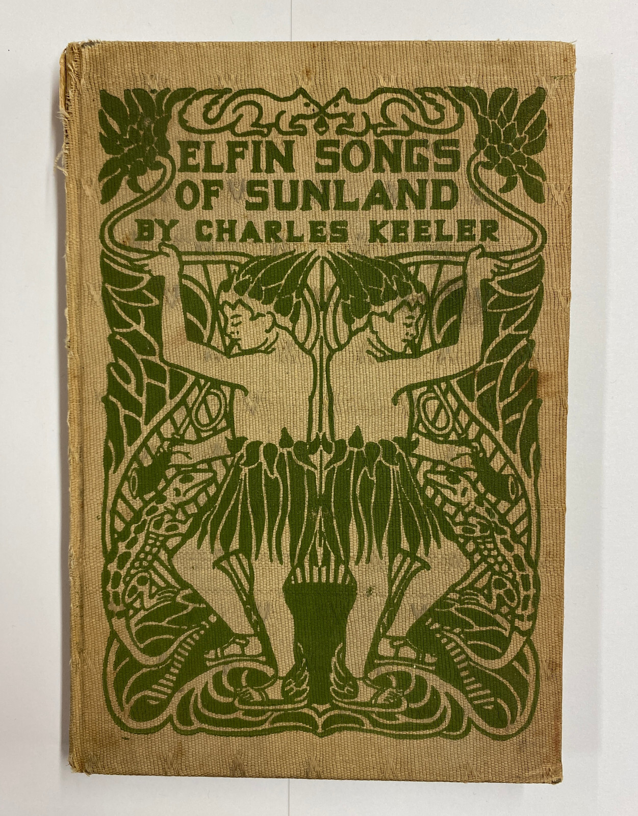 ELFIN SONGS OF SUNLAND by Charles Keeler (Vintage 1904 published Berkeley, CA)