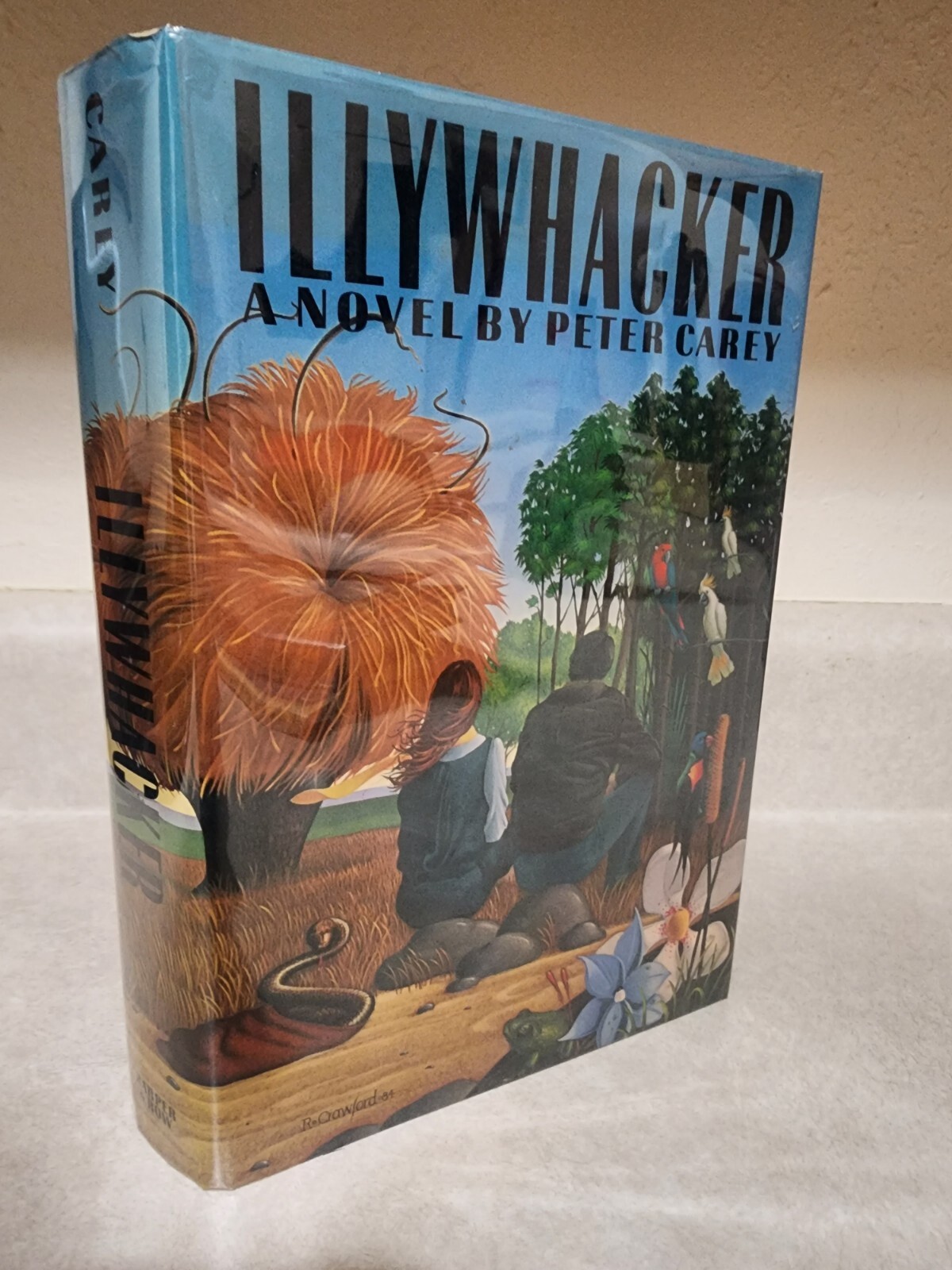 ILLYWHACKER Peter Carey NOVEL 1st Edition First Printing FICTION 1985