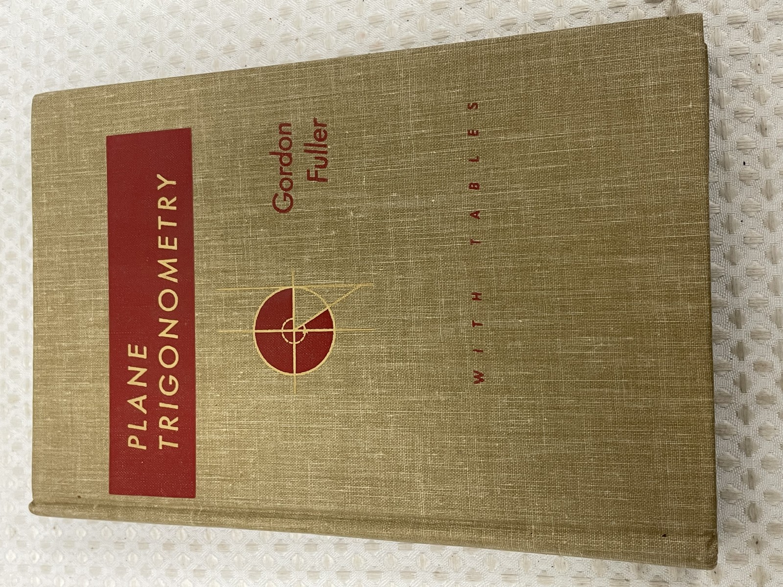 Plane Trigonometry by Gordon Fuller 1950 McGraw-Hill First Edition Second