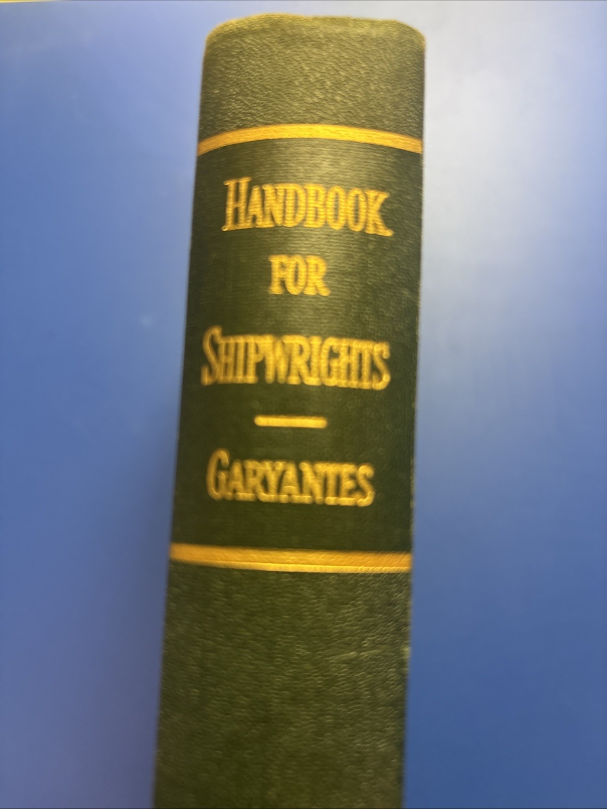 Handbook for Shipwrights H.F. Garyantes 1944 First Edition Hardcover