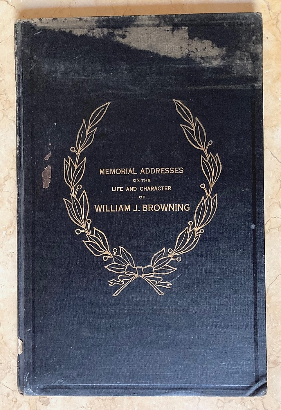 MEMORIAL ADDRESSES ON THE LIFE AND CHARACTER WILLIAM J BROWNING Rep. (NJ) 1922