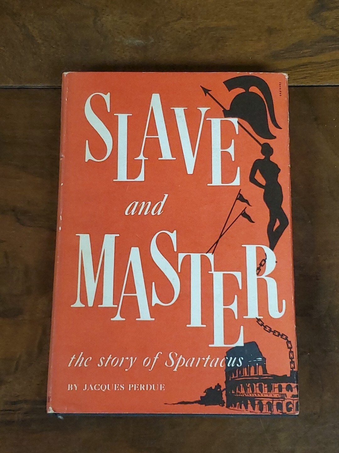 Slave & Master – The Story of Spartacus by Jacques Perdue / 1960, Macaulay Co.
